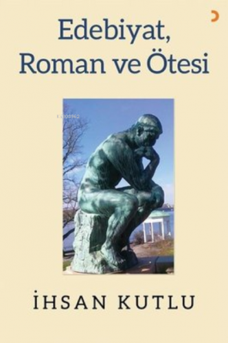 Edebiyat, Roman ve Ötesi İhsan Kutlu