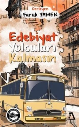 Edebiyat Yolcuları Kalmasın Faruk Yamen