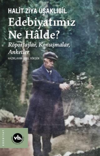 Edebiyatımız Ne Halde? Halit Ziya Uşaklıgil