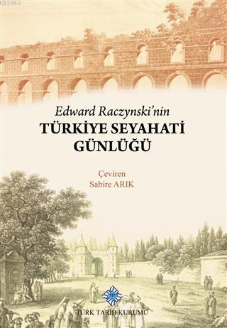 Edward Raczynski'nin Türkiye Seyahati Günlüğü Kolektif