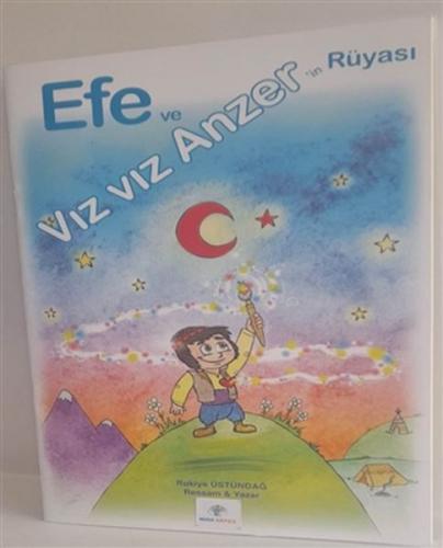 Efe ve Vız Vız Anzer’in Rüyası Rukiye Üstündağ