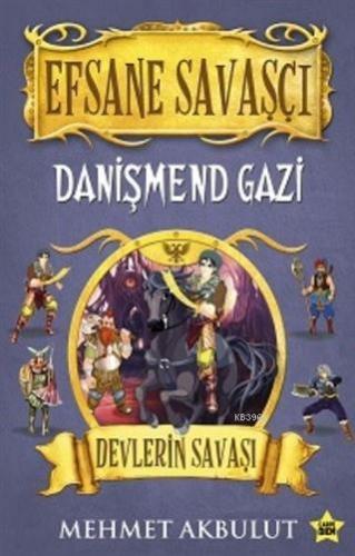 Efsane Savaşçı Danişmend Gazi - Devlerin Savaşı Mehmet Akbulut