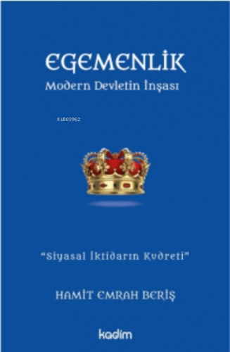 Egemenlik - Modern Devletin İnşası Hamit Emrah Beriş