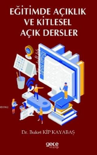 Eğitimde Açıklık ve Kitlesel Açık Dersler Buket Kip Kayabaş