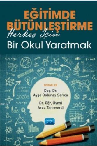 Eğitimde Bütünleştirme: Herkes İçin Bir Okul Yaratmak Kolektif