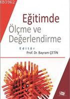 Eğitimde Ölçme ve Değerlendirme Bayram Çetin