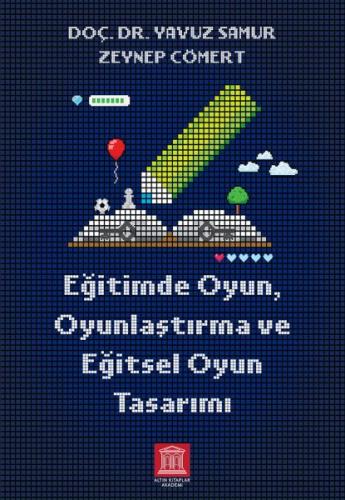 Eğitimde Oyun, Oyunlaştırma ve Eğitsel Oyun Tasarımı Doç. Dr. Yavuz Sa