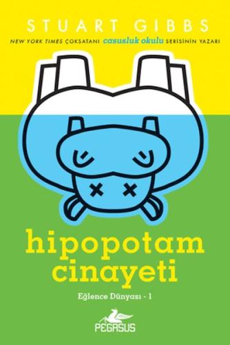 Eğlence Dünyası 1: Hipopotam Cinayeti Stuart Gibbs