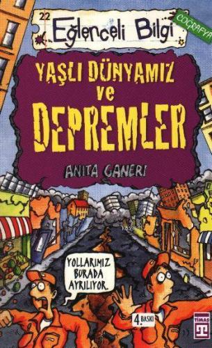 Eğlenceli Bilgi Dünyası 22 - Yaşlı Dünyamız ve Depremler Anita Ganeri