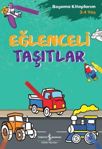 Eğlenceli Taşıtlar - Boyama Kitaplarım 3 - 4 Yaş Ahu Ayan