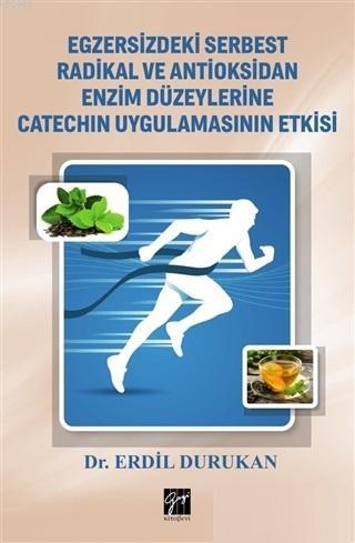 Egzersizdeki Serbest Radikal ve Antioksidan Enzim Düzeylerine Catechin