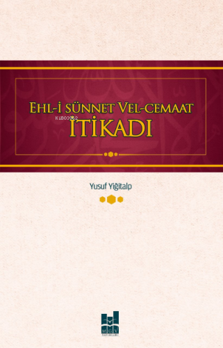 Ehl-i Sünnet ve El-Cemaat İtikadı Yusuf Yiğitalp