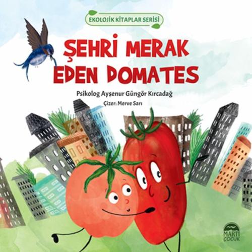 Ekolojik Kitaplar Serisi - Şehri Merak Eden Domates