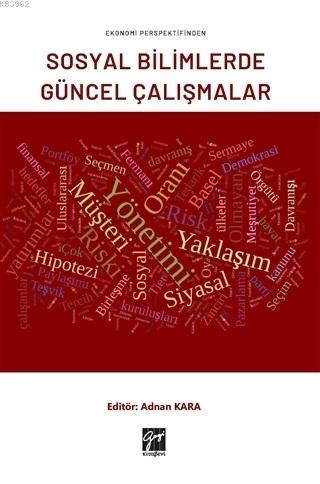 Ekonomi Perspektifinden Sosyal Bilimlerde Güncel Çalışmalar Adnan Kara