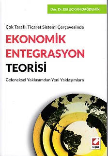 Ekonomik Entegrasyon Teorisi Elif Uçkan Dağdemir