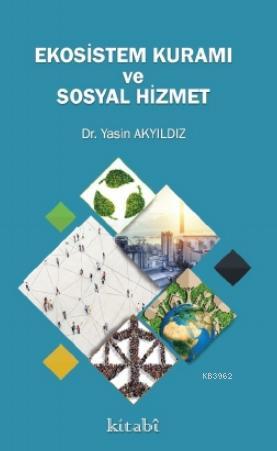 Ekosistem Kuramı ve Sosyal Hizmet Yasin Yıldız