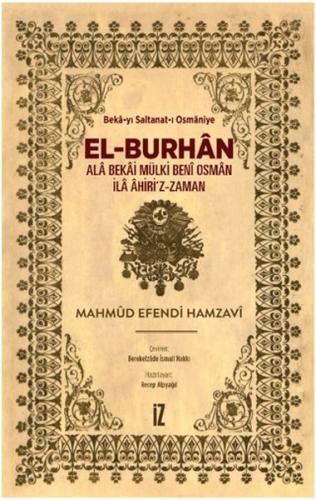 El-Burhan: Ala Bekai Mülki Beni Osman İla Ahiri'z-Zaman (Ciltli) Mahmu