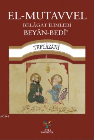 El-Mutavvel Belagat İlimleri Beyan-Bedi Teftazani