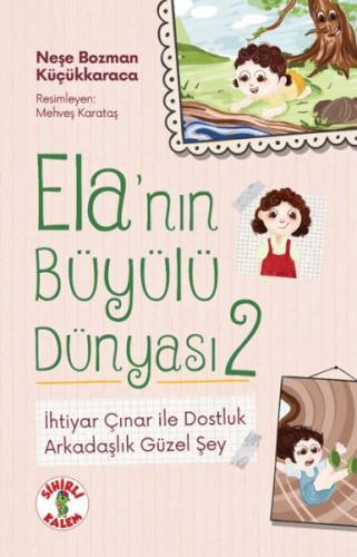 Ela’nın Büyülü Dünyası 2 İhtiyar Çınar ile DostluknArkadaşlık Güzel Şe