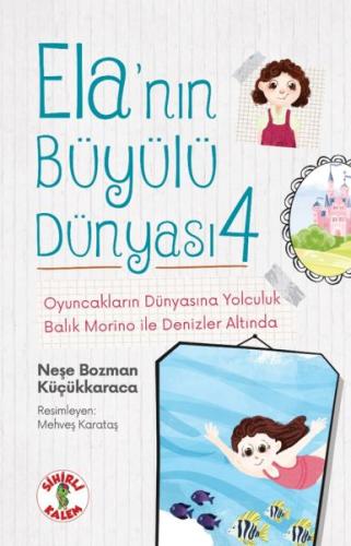 Ela’nın Büyülü Dünyası 4 Oyuncakların Dünyasına YolculuknBalık Morino 