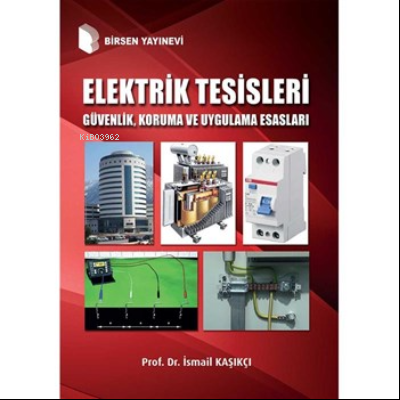 Elektrik Tesisleri Proje Uygulama ve Yönetmelikler İsmail Kaşıkçı