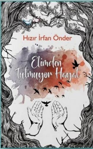 Elimden Tutmuyor Hayat Hızır İrfan Önder