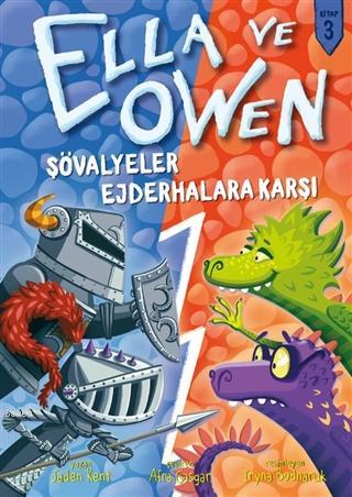 Ella ve Owen 3 - Şövalyeler Ejderhalara Karşı (Ciltli) Jaden Kent