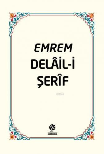 Emrem Delail i Şerif Mecmuası (Ciltli) Ebu Abdullah Muhammed B. Süleym