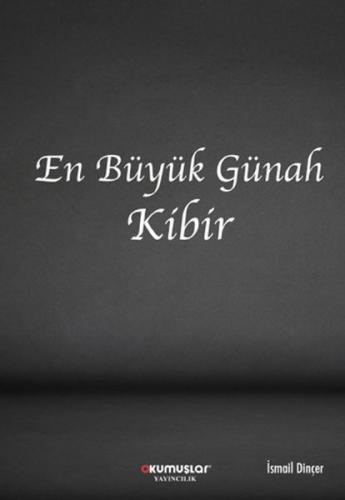 En Büyük Günah Kibir İsmail Dinçer