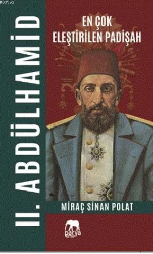 En Çok Eleştirilen Padişah 2. Abdülhamid Miraç Sinan Polat