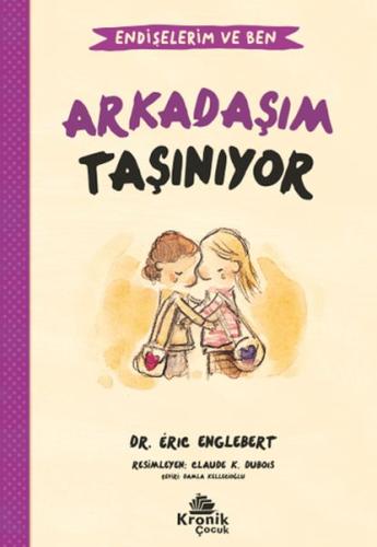 Endişelerim ve Ben 3 Arkadaşım Taşınıyor Dr. Érıc Englebert