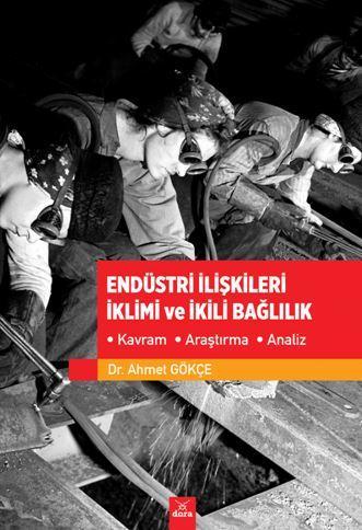 Endüstri İlişkileri İklimi ve İkili Bağlılık Ahmet Gökçe