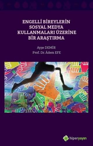 Engelli Bireylerin Sosyal Medya Kullanmaları Üzerine Bir Araştırma Ayş