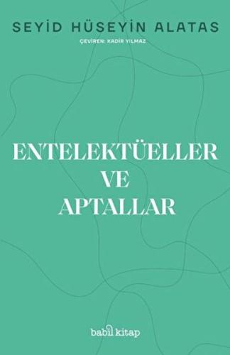 Entelektüeller ve Aptallar Seyid Hüseyin Alatas