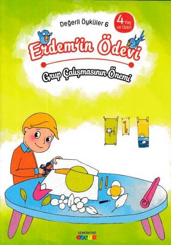 Erdem'in Ödevi - Grup Çalışmasının Önemi Değerli Öyküler - 6 Kolektif