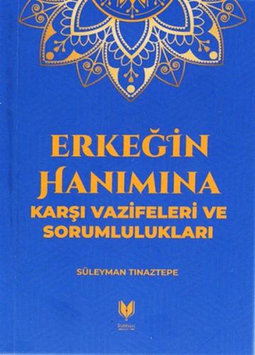 Erkeğin Hanımına Karşı Vazifeleri ve Sorumlulukları Süleyman Tınaztepe