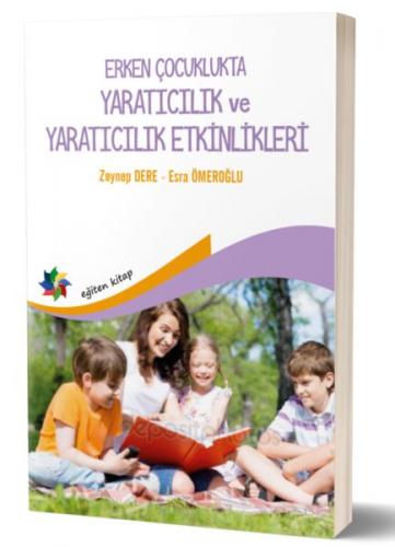 Erken Çocukluk Döneminde Yaratıcılık ve Yaratıcı Etkinlikler Zeynep De