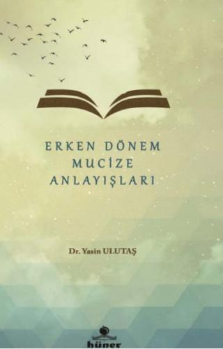 Erken Dönem Mucize Anlayışları Dr. Yasin Ulutaş