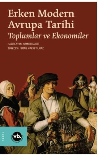 Erken Modern Avrupa Tarihi Toplumlar Ve Ekonomiler Cilt 2 Hamish Scott