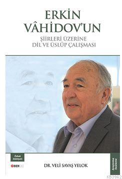 Erkin Vahidov'un Şiirleri Üzerine Dil Ve Üslup Çalişmasi Veli Savaş Ye