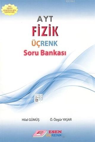 Esen Üçrenk Yayınları AYT Fizik Soru Bankası Esen Üçrenk Hilal Gümüş