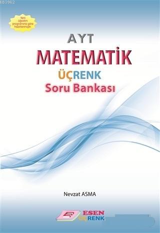 Esen Üçrenk Yayınları AYT Matematik Soru Bankası Esen Üçrenk Nevzat As