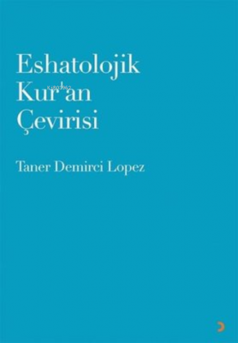 Eshatolojik Kur'an Çevirisi Taner Demirci Lopez