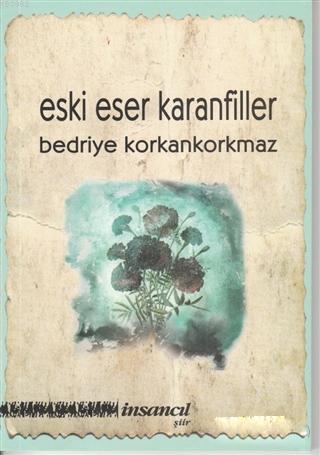 Eski Eser Karanfiller Bedriye Korkankorkmaz