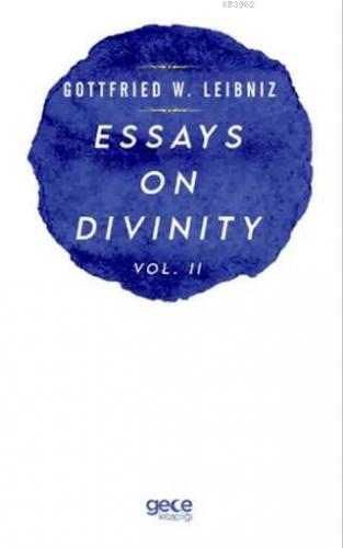 Essays On Divinity Vol. 2 Gottfried W. Leibniz