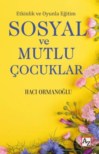 Etkinlik ve Oyunla Eğitim Sosyal ve Mutlu Çocuklar Hacı Ormanoğlu