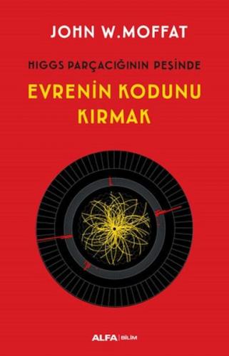 Evrenin Kodunu Kırmak John W. Moffat