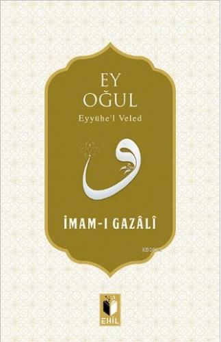 Ey Oğul İmam-ı Gazali