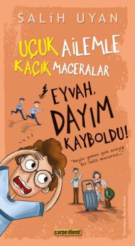 Eyvah, Dayım Kayboldu! - Uçuk Kaçık Ailemle Maceralar Salih Uyan