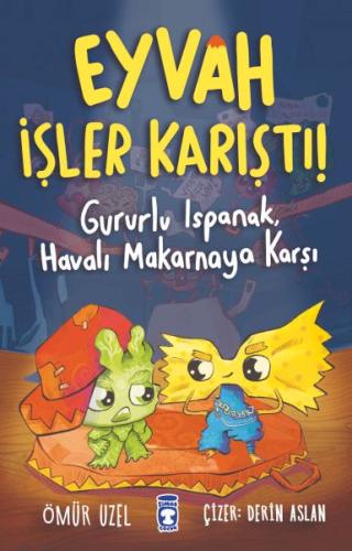 Eyvah İşler Karıştı - Gururlu Ispanak Havalı Makarnaya Karşı Ömür Uzel